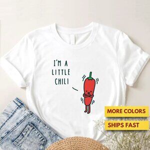 Funny Pun Shirt, I'm A Little Chili Shirt